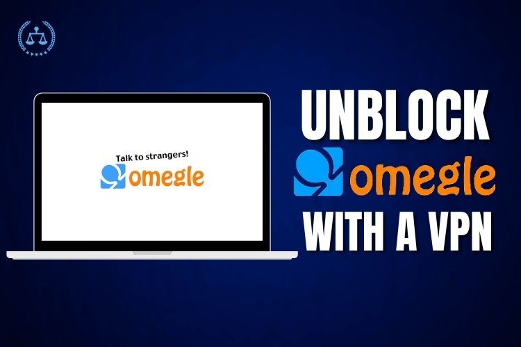 Unblock Omegle with a VPN
